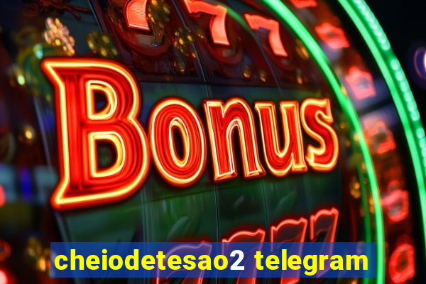 cheiodetesao2 telegram